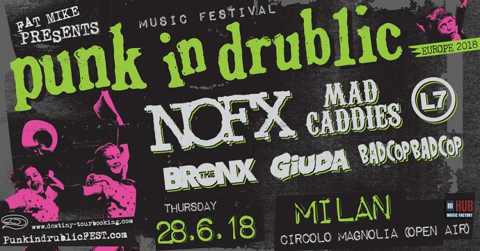Per la Prima Volta in Italia: Punk in Drublic con Nofx, Mad Caddies, L7, The Bronx, Giuda e Bad Cop / Bad Cop